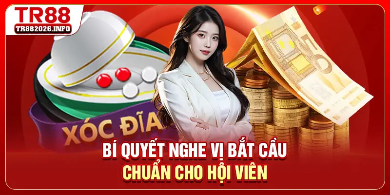 Bí quyết nghe vị bắt cầu chuẩn cho hội viên