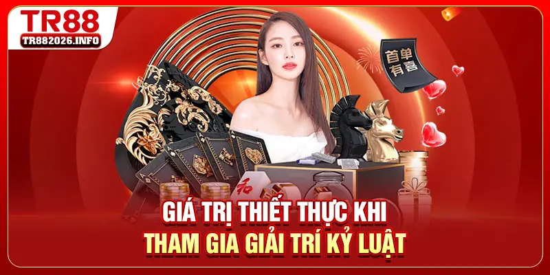 Giá trị thiết thực khi tham gia giải trí kỷ luật